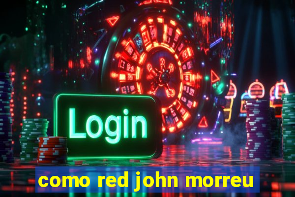 como red john morreu